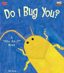 Do I Bug You?