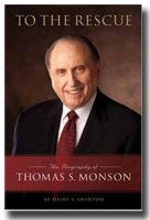 To the Rescue - the Biography of Thomas S. Monson