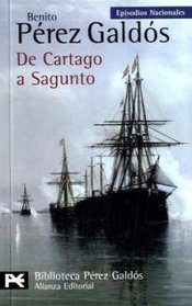 De Cartago a Sagunto / From Carthage to Sagunto: Episodios Nacionales, 45 / Serie Final (Biblioteca Perez Galdos; Episodios Nacionales) (Spanish Edition)