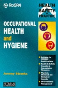 Occupational Health and Hygiene: Physical, Chemical and Biological Hazards (Health  Safety in Practice)