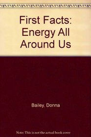 Energy All Around Us (First Facts)