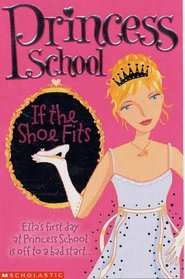 If the Shoe Fits (Princess School)