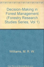 DECISION-MAKING IN FOREST MANAG CL (Forestry Research Studies Series, Vol 1)