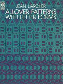 Allover Patterns With Letter Forms (Dover design library)