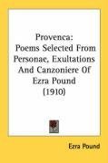Provenca: Poems Selected From Personae, Exultations And Canzoniere Of Ezra Pound (1910)