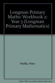 Longman Primary Maths: Workbook 2: Year 3 (Longman Primary Mathematics)