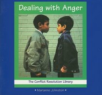 Dealing with Anger (Conflict Resolution Library)