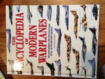 The Encyclopedia Of Modern War Planes