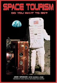Space Tourism : Do You Want to Go?: Apogee Books Space Series 49 (Apogee Books Space Series)
