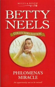 Philomena's Miracle (Betty Neels Collector's Edition)
