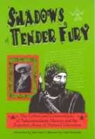 Shadows of Tender Fury: The Letters and Communiques of Subcomandante Marcos and the Zapatista Army of National Liberation
