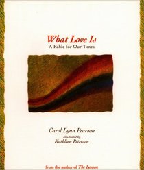What Love Is: A Fable for Our Times