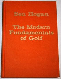 The Modern Fundamentals of Golf: 5 Lessons (Classics of Golf)