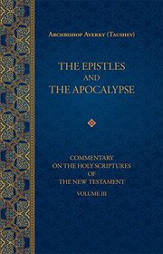 The Epistles and the Apocalypse (Commentary on the Holy Scriptures of the)