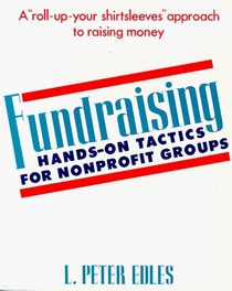 Fundraising: Hands-On Tactics for Nonprofit Groups