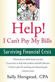 Help! I Can't Pay My Bills: Surviving a Financial Crisis