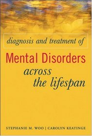 Diagnosis and Treatment of Mental Disorders Across the Lifespan