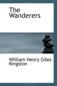 The Wanderers: Adventures in the Wilds of Trinidad and Orinoco