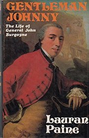 Gentleman Johnny: General John Burgoyne