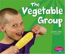The Vegetable Group (Healthy Eating With Mypyramid)