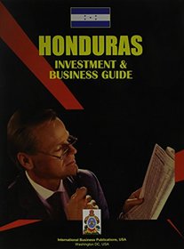Honduras Investment and Business Guide (World Business Intelligence Library)