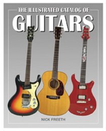 The Illustrated Catalog of Guitars (Illustrated Catalog of series)