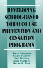 Developing School-Based Tobacco Use Prevention and Cessation Programs (Sage Library of Social Research)