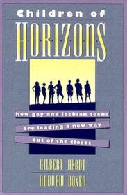 Children of Horizons: How Gay and Lesbian Teens Are Leading a New Way Out of the Closet
