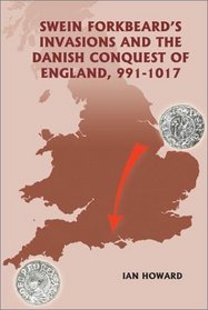 Swein Forkbeard's Invasions and the Danish Conquest of England, 991-1017 (Warfare in History)