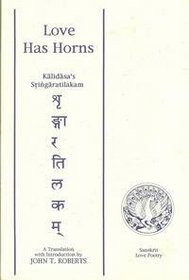 Love Has Horns: Kalidasa's Sringaratilakam
