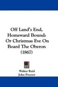 Off Land's End, Homeward Bound: Or Christmas Eve On Board The Oberon (1867)