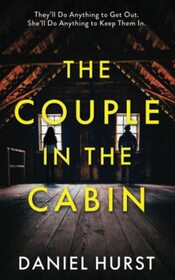 The Couple In The Cabin: A gripping psychological thriller with several shock twists