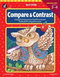 Compare and Contrast, Grades 3 to 4: Using Comparisons and Contrasts to Build Comprehension (Basic Skills Series)