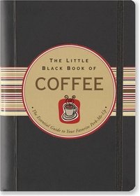 LITTLE BLACK BOOK OF COFFEE (Little Black Book Series)