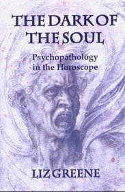 Dark of the Soul: Psychopathology in the Horoscope