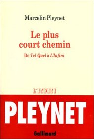 Le plus court chemin: De Tel quel a L'infini (French Edition)