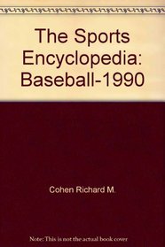 The Sports Encyclopedia: Baseball-1990