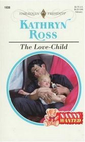 The Love-Child (Nanny Wanted) (Harlequin Presents, No 1938)