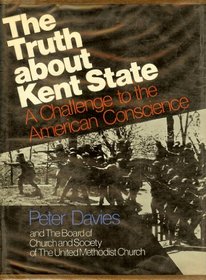 Truth About Kent State: A Challenge to the American Conscience