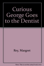 Curious George Goes to the Dentist