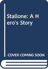 Stallone: A Hero's Story