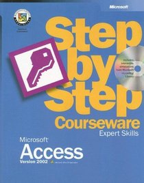Microsoft Access Version 2002 Step-by-Step Courseware Expert Skills (Microsoft Official Academic Course Series)