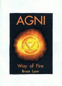 Agni: Way of Fire