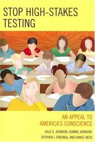 Stop High-Stakes Testing: An Appeal to America's Conscience