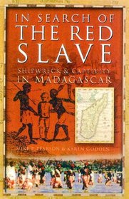 In Search of the Red Slave: Shipwreck & Captivity in Madagascar