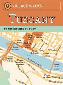Village Walks: Tuscany: 50 Adventures on Foot (City Walks)