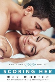 Scoring Her: A Billionaire Bad Boys Novella (Book 3.5) (Bad Boy Billionaires)
