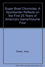 Super Bowl Chronicles: A Sportswriter Reflects on the First 25 Years of America's Game/Volume Four