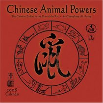 Chinese Animal Powers 2008 Calendar: The Chinese Zodiac in the Year of the Rat