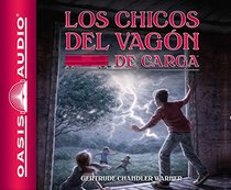 Los chicos del vagon de carga (Spanish Edition) (The Boxcar Children Mysteries)
